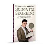 livro-nunca-foi-segredo-a-sabedoria-de-milenios-em-60-ensinamentos-1