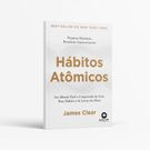 Livro Hábitos Atômicos: Um Método Fácil e Comprovado de Criar Bons Hábitos e se Livrar Dos Maus
