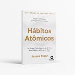 ivro-Habitos-Atomicos--Um-Metodo-Facil-e-Comprovado-de-Criar-Bons-Habitos-e-se-Livrar-Dos-Maus