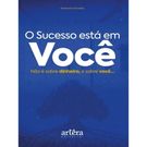 Livro O Sucesso Está Em Você - Não é Sobre Dinheiro, é sobre Você...
